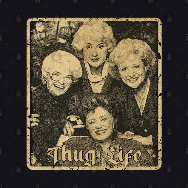 golden girls thuglife by katroxdesignshopart444